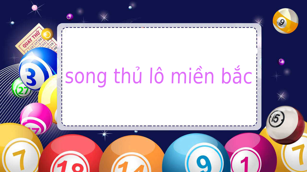 song thủ lô miền bắc